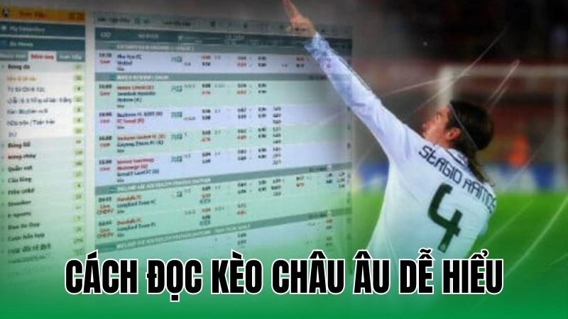 Kèo Châu Âu - Dễ Hiểu Cho Người Chơi Mới Từ A - Z 1 cach doc keo chau au de hieu