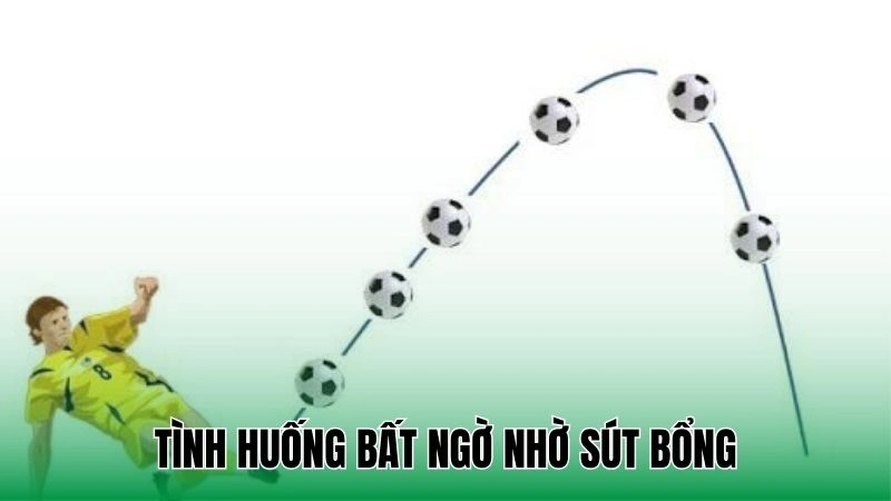 Tình huống bất ngờ nhờ sút bổng