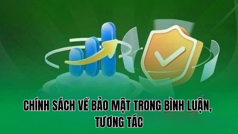 Chính sách về bảo mật trong bình luận, tương tác