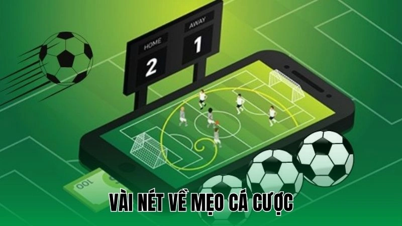 Mẹo Cá Cược Trận Đấu Lớn - Bí Quyết Thắng Lớn Dễ Dàng 2 Vài nét về mẹo cá cược